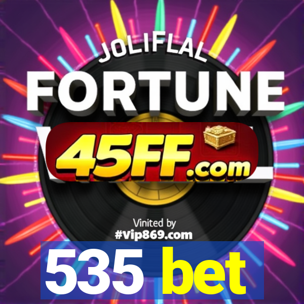 535 bet